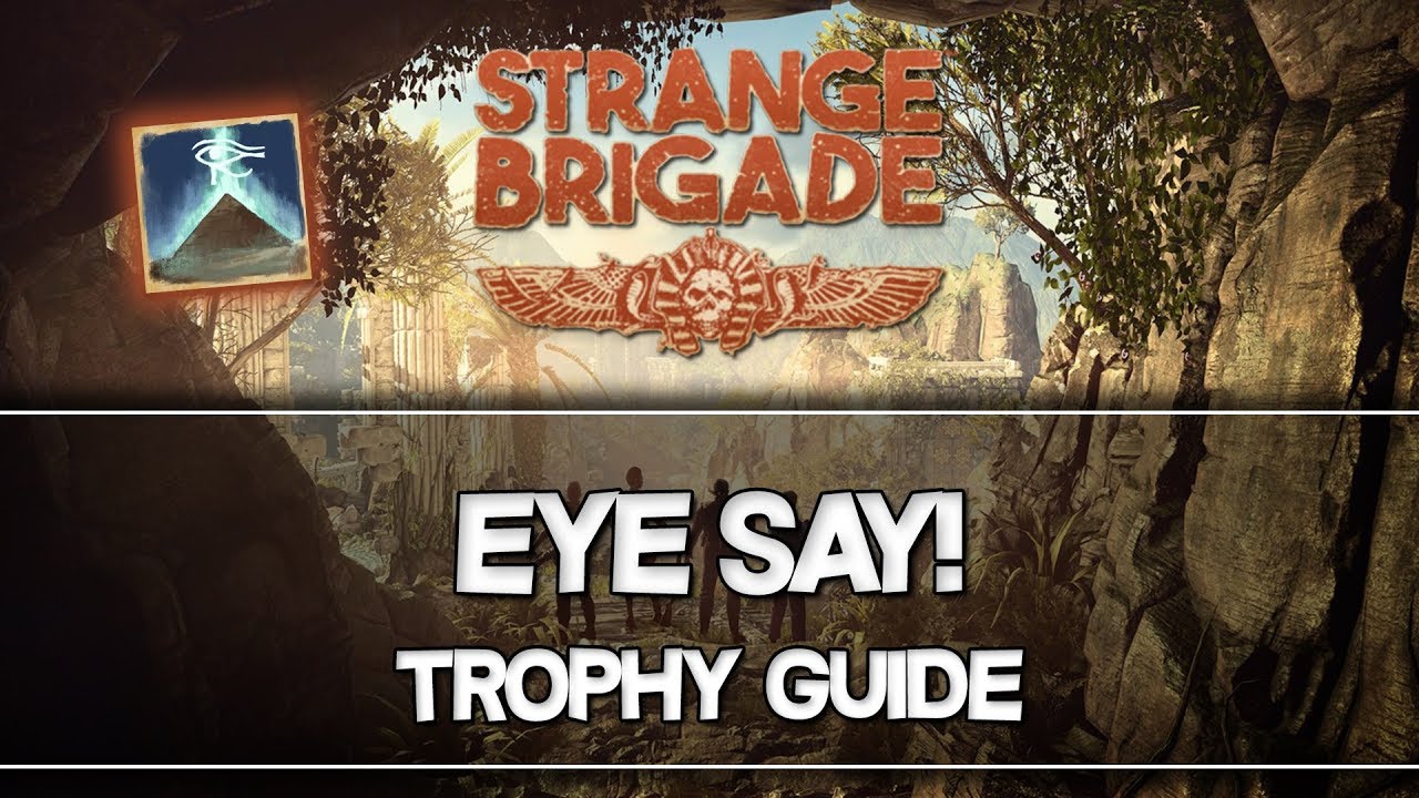 Strange Brigade | Eye say! Trophy Guide
