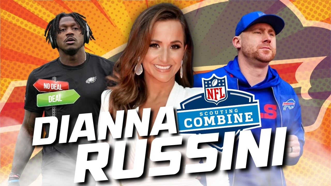 Dianna Russini talks Bills CHANGES, WR RUMORS and 'THE REAL' NFL Combine PLUS St Elmo's Review