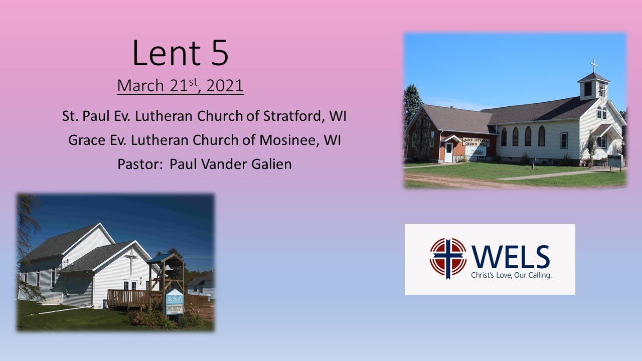 Worship Service for March 21, 2021. Grace Lutheran Church of Mosinee YouTube
