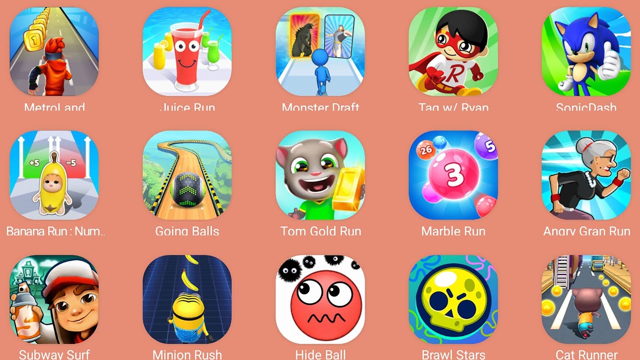 Sonic Dash,Subway Surf,Cat Runner,Tag W Ryan,Metroland,Minion Rush,Hide Ball,Banana Run,Going Balls