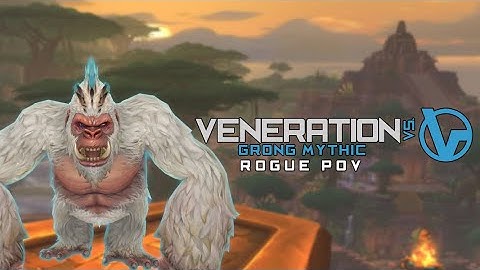 Veneration vs. Grong, the Revenant Mythic - Subtlety Rogue PoV