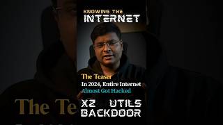 In 2024, Entire Internet Almost Got Hacked | Knowing the Internet