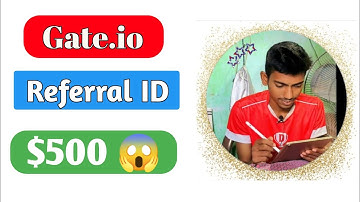Gate.io Referral Code | Referral ID For Gate io Crypto Exchange Get Sign Up Bonus |