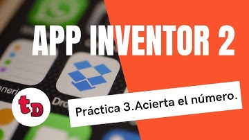 Curso de App inventor 2- Práctica 3.Acierta el número (JUEGO)