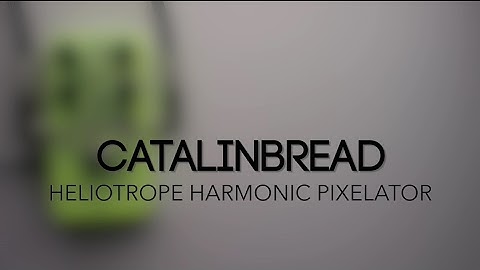 Catalinbread Heliotrope Harmonic Pixelator Guitar Effects Pedal Demo