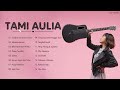 Tami Aulia Full Album Terbaru 2021 | Tiada Cinta Selain Kamu, Menemukanmu
