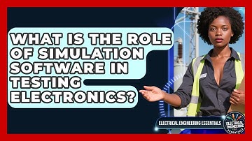 What Is the Role of Simulation Software in Testing Electronics?