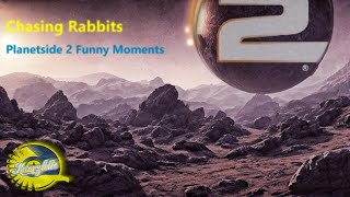 Chasing Rabbits - Planetside 2 Funny Moments