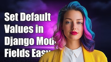 How to Set Default Values for Empty Django Model Fields