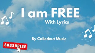 I am free in the name of Jesus with Lyrics - By Calledout music 