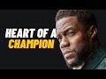 You Have The Heart Of A Champion.