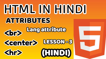 HTML Attributes | Lang Attribute | Basic Tags | Lesson 3 | HINDI
