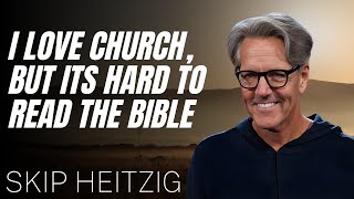 Skip Heitzig Podcast_I Love Church, but Its Hard to Read the Bible - Psalm 19-7-11