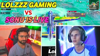 Fir Se Ek Bar LoLzZz Gaming Vs Sonu Is Live | Sonu Is Live Vs LoLzZz Gaming