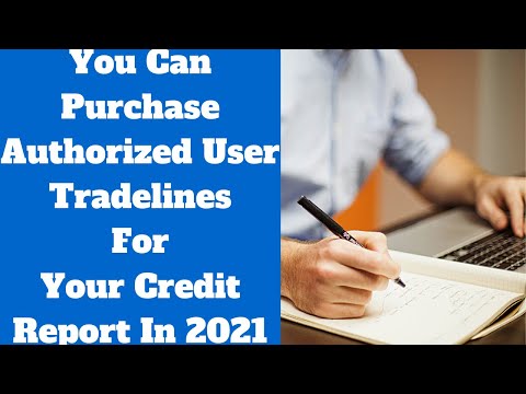 Purchasing Authorized User Tradelines For Your Credit Report In 2020