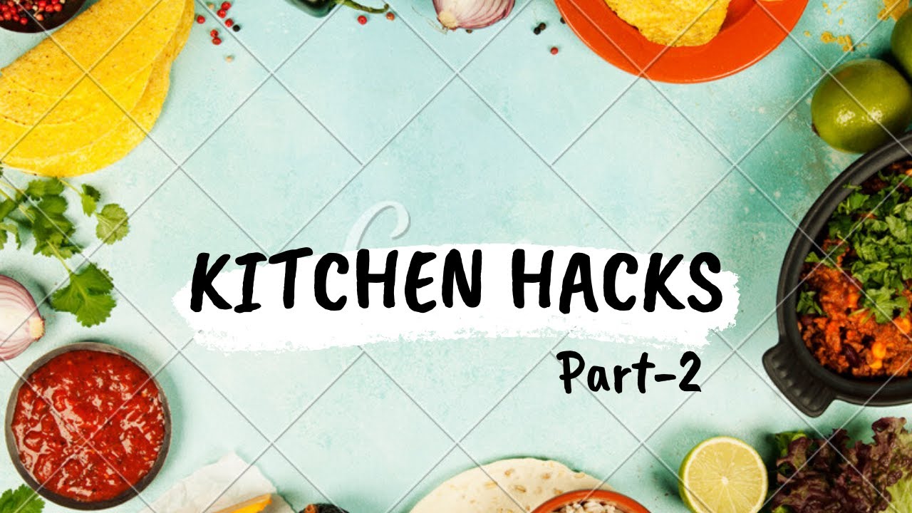 Kitchen Hacks Part-2 - YouTube