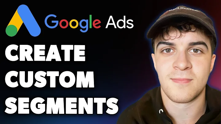How to Create Google Ads Custom Segments What They Are & Why They Matter (Full 2025 Guide)