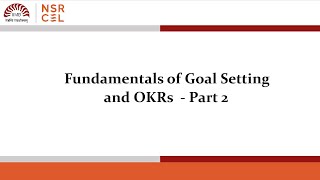 Fundamentals of Goal Setting and OKRs Part 2