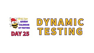#25. Dynamic Testing ❄️Advent_Day 25
