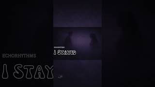 I Stayed #music #helpmemakethismakesense #haveitoldyoulatelythatiloveyou #lyrics #song #audio #speed