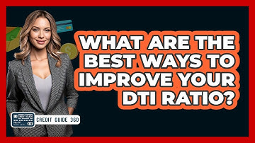 What Are The Best Ways To Improve Your DTI Ratio? - CreditGuide360.com