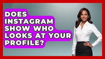 Does Instagram Show Who Looks At Your Profile? - Everyday-Networking
