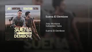 Suena El Dembow (Joey Montana & Sebastian Yatra)