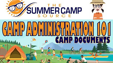Camp Administration 101:  Camp Documents