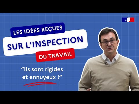 Les idées reçues de l'inspection du travail : ils sont rigides et ennuyeux !