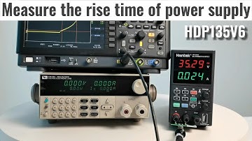 Hantek new Product HDP135V6S DC Power supply——Measure the rise time of power supply.