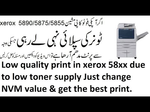 Low quality print in xerox 58xx due to low toner supply Just change NVM value & get the best print.