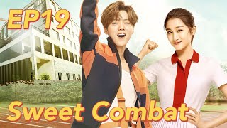 [Romantic Comedy] Sweet Combat EP19 | Starring: Lu Han, Guan Xiaotong | ENG SUB