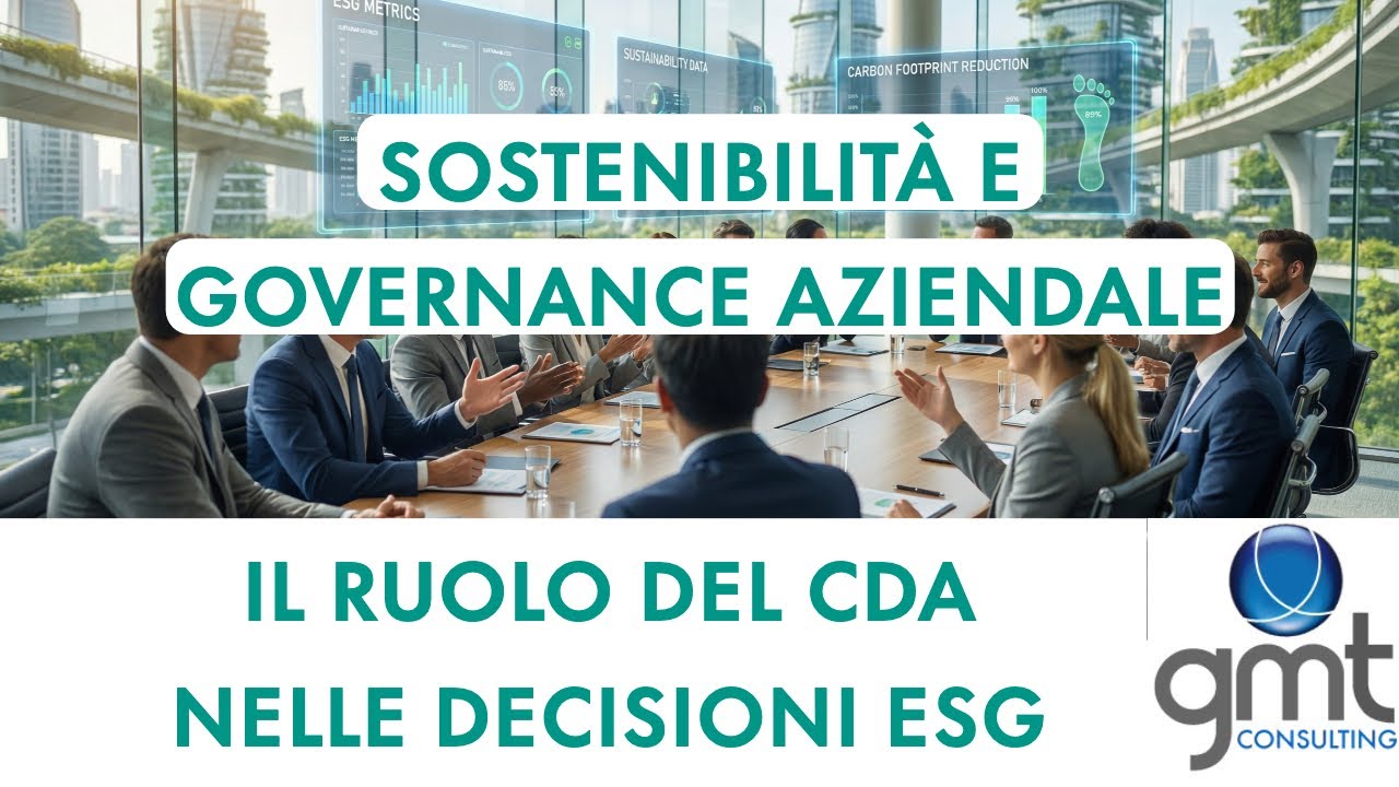 Governance della Sostenibilità: Perché il CdA deve guidare la svolta ESG