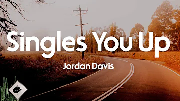 Jordan Davis - Singles You Up (Lyrics)