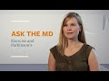 Ask the MD: Exercise and Parkinson's