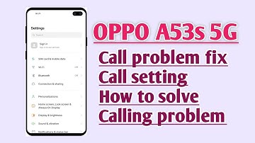 OPPO A53s 5G , Call setting Call problem fix How to solve calling problem