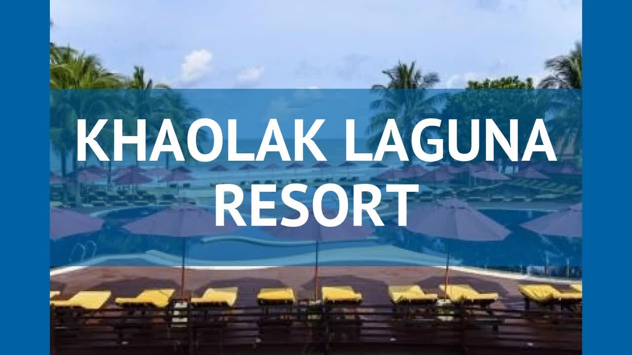 KHAOLAK LAGUNA RESORT 4* Таиланд Као Лак обзор – отель КАОЛАК ЛАГУНА РЕЗОРТ 4* Као Лак видео обзор