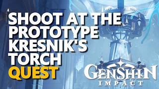 Shoot at the Prototype Kresnik's Torch Genshin Impact
