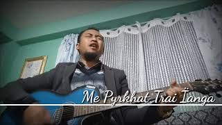 Video thumbnail of "Me pyrkhat trai ianga ( balang u blei Meghalaya & Assam ) church of God ,khasi  gospel video"