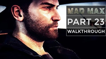 Mad Max Part 23 Walkthrough Single Play 1080p HD