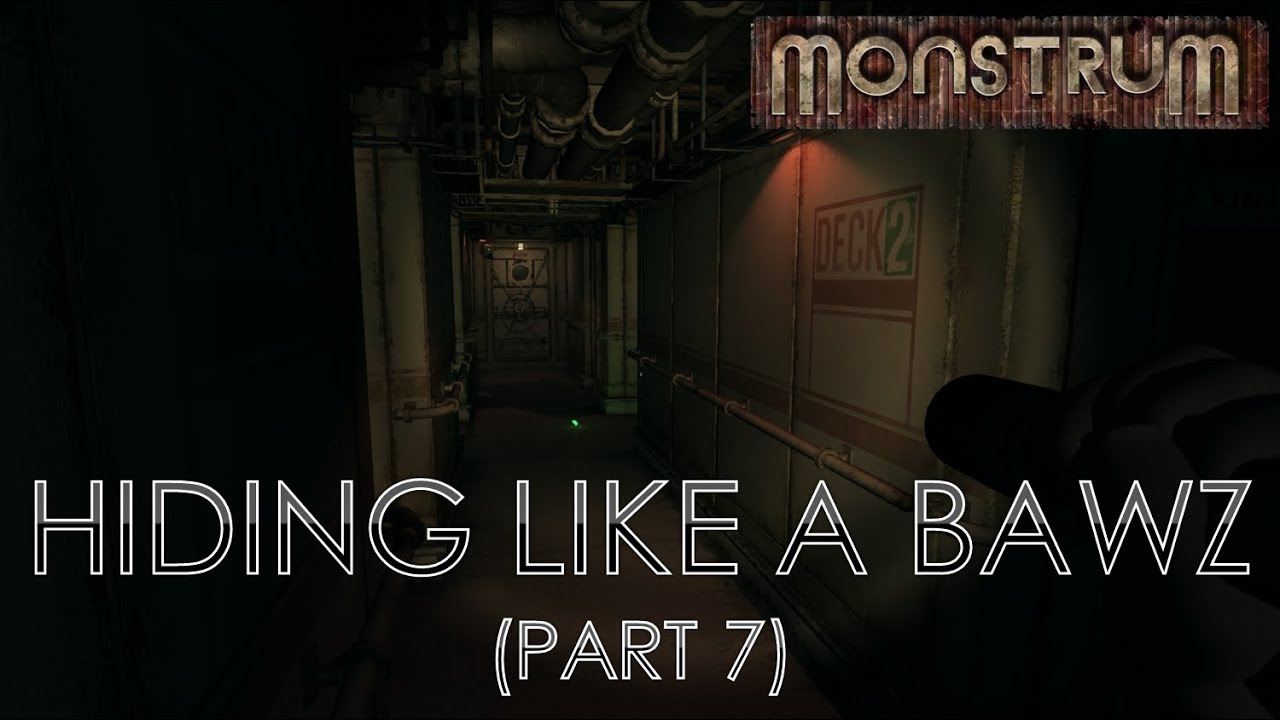 Monstrum - Hiding Like A Bawz - Part 7