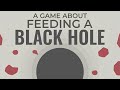 A Game About Feeding A Black Hole・First Look Gameplay – No Commentary | 1080p 60FPS+
