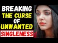 PRAYER TO BREAK THE CURSE OF SINGLENESS - MIRACLE PRAYER TO GET MARRIED