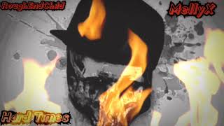 RoughEndChild - Hard Times ft MellyX (unreleased)                        (Prod. By Dmac)