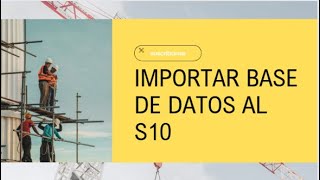 IMPORTAR BASE DE DATOS AL S10