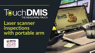 Non-Contact Inspection: Portable Arm + Laser Scanner + TouchDMIS