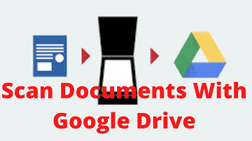 Scan  documents with google Drive