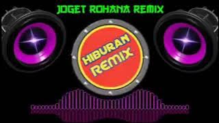 Lagu Joget Rohana Remix Terbaru.....