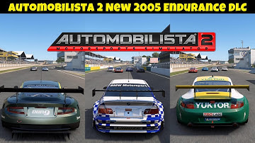 Automobilista 2 – NEW 2005 Endurance DLC! | All Cars, Engine Sounds & Speed Test! 🚗🔥