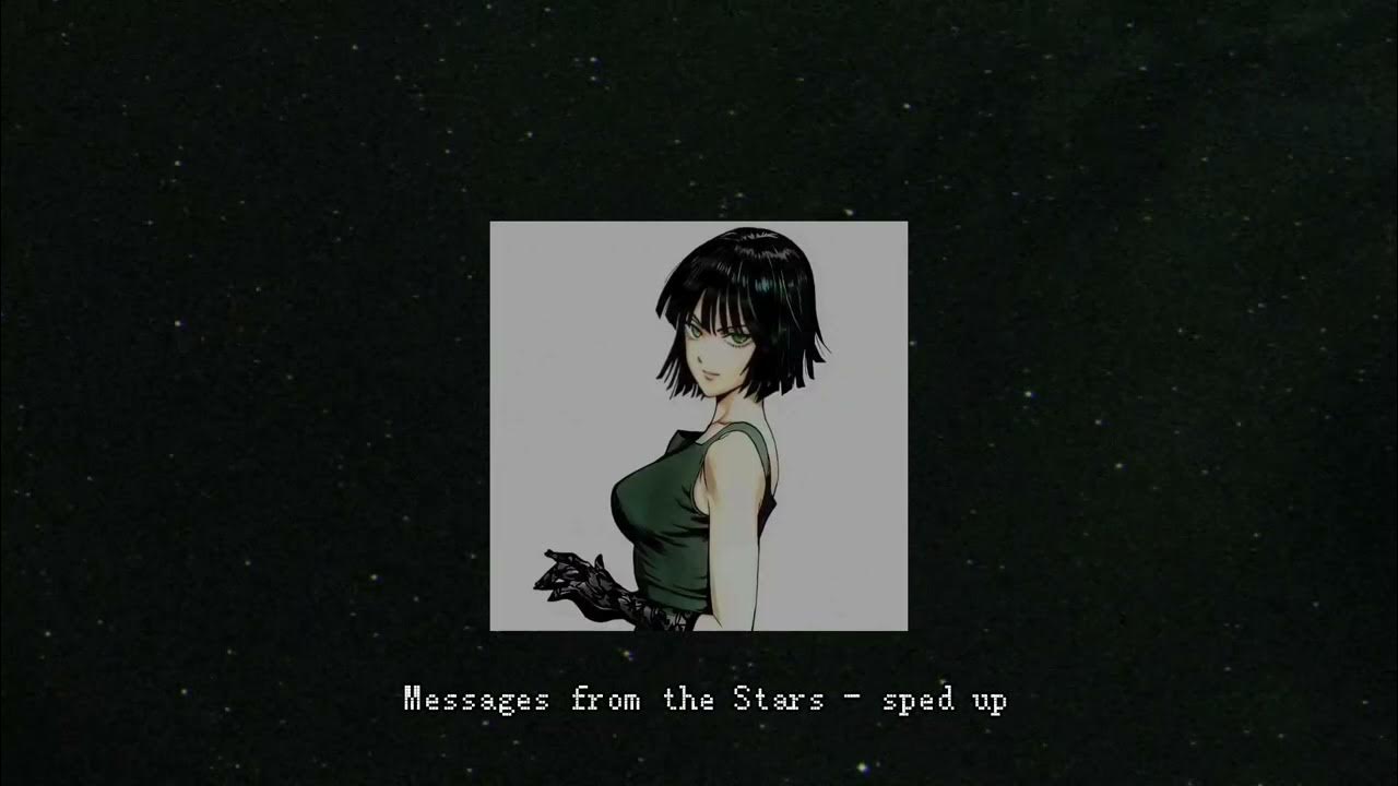 From the stars speed up. Messages from the stars. messages from the stars стэнд. i from messages the stars speed up.